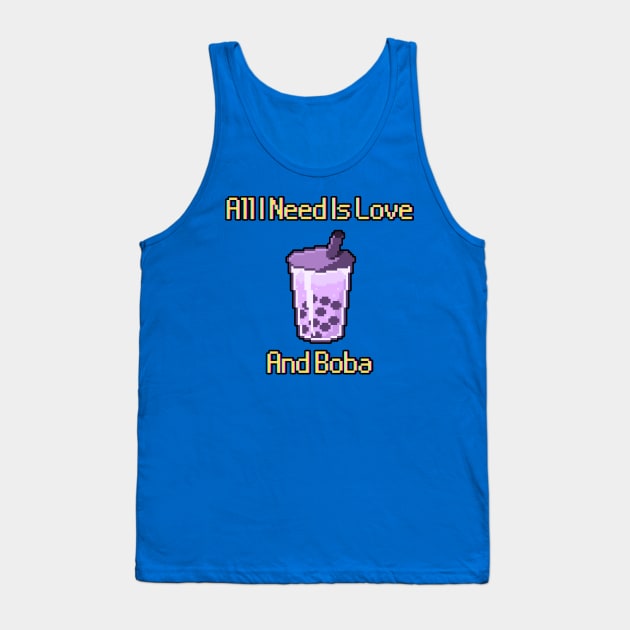 All I Need Is Love And Boba Tank Top by POPHOLIC